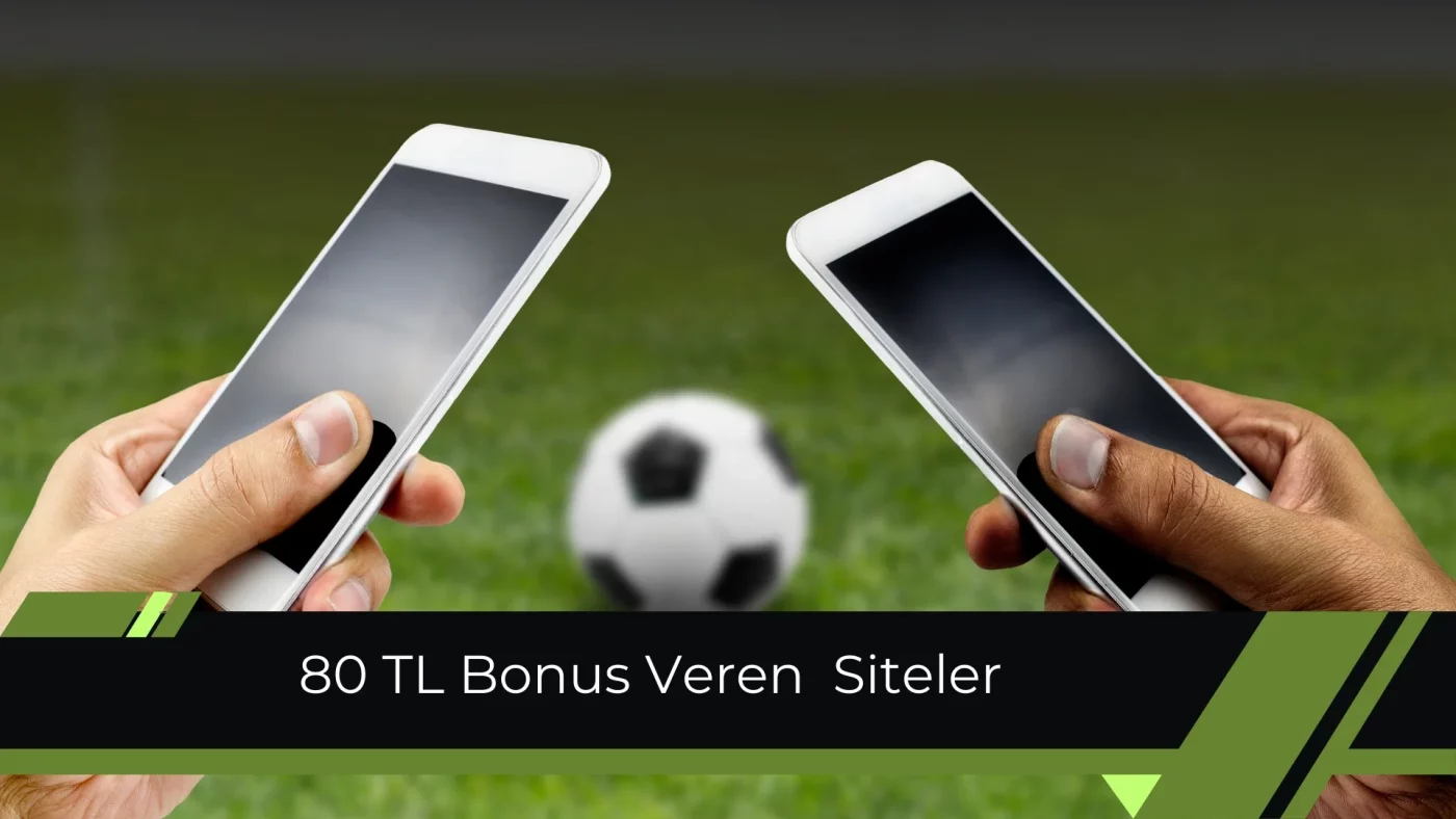 80 TL Bonus Veren Siteler