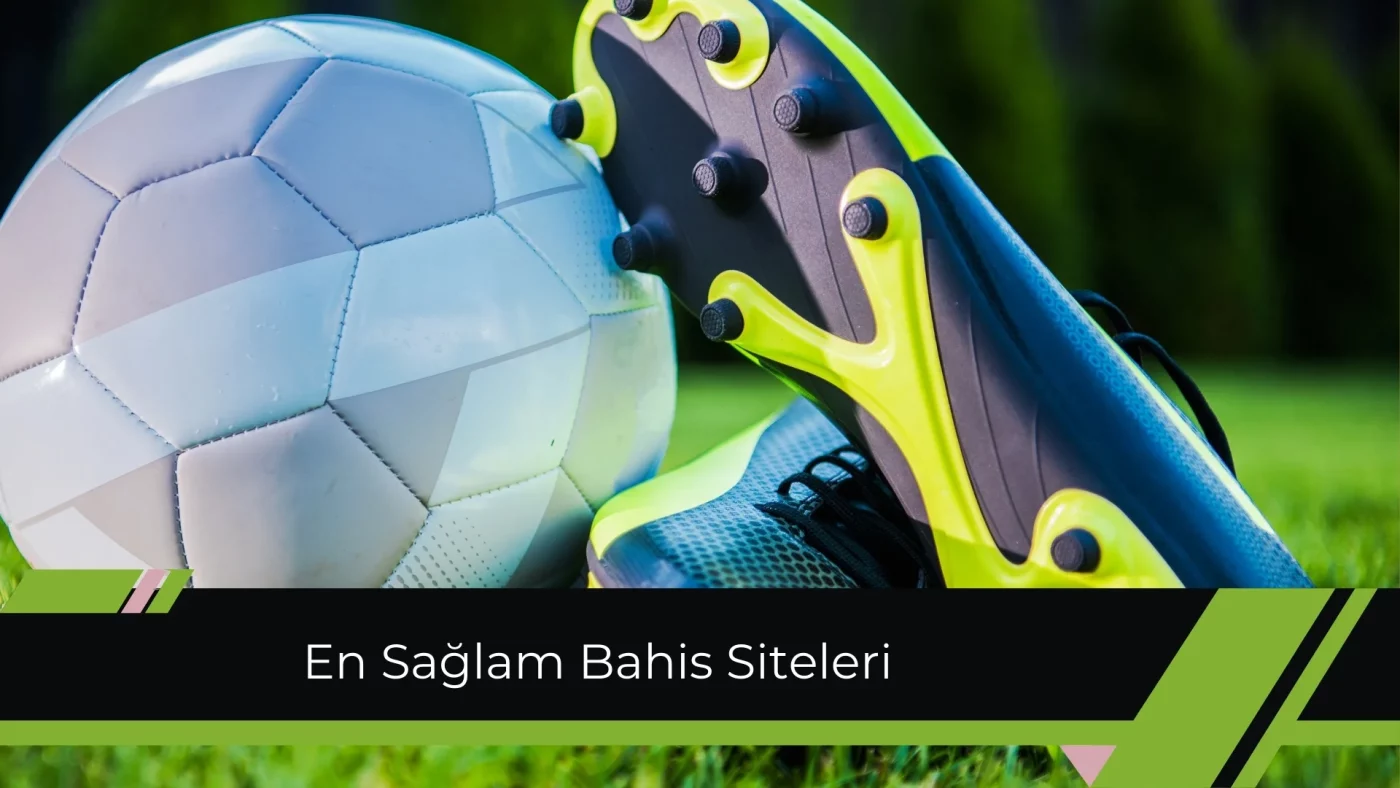 En Sağlam Bahis Siteleri