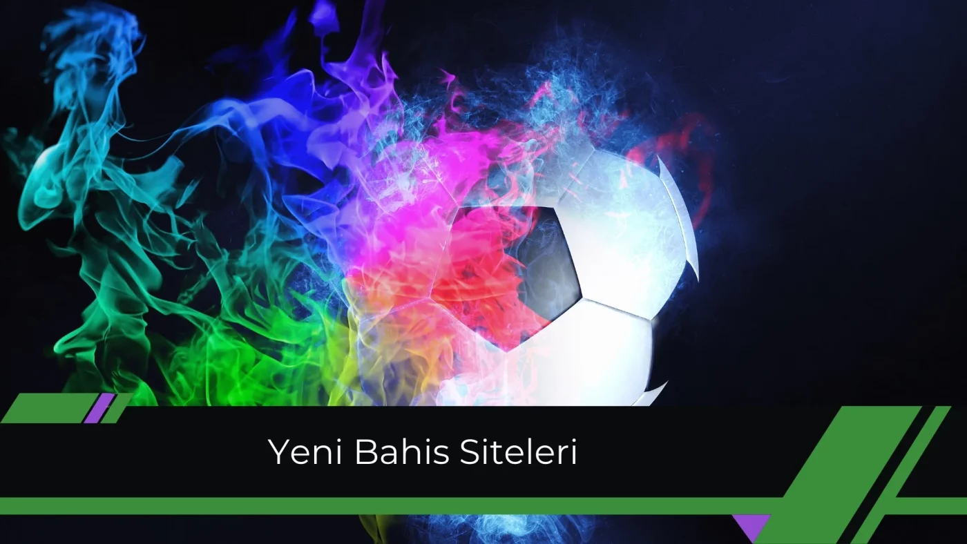 Yeni Bahis Siteleri